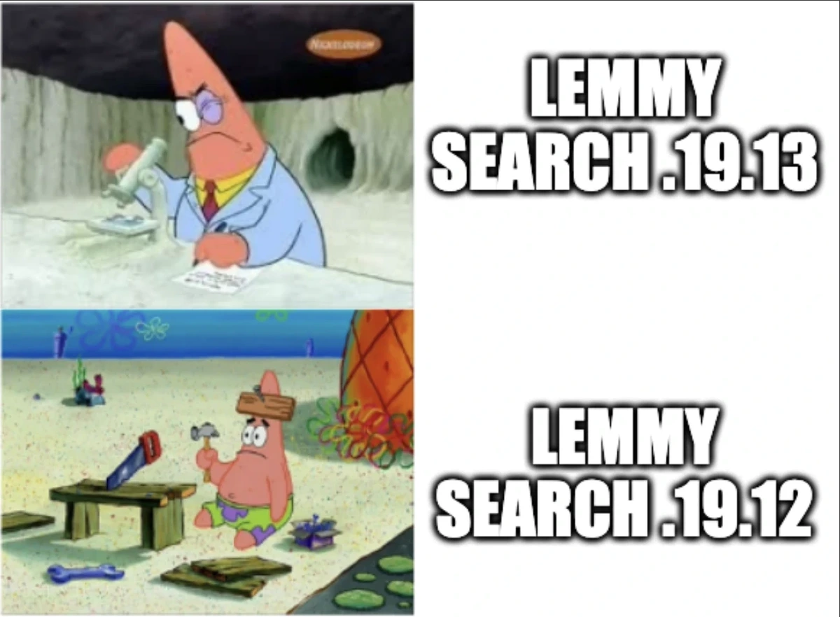 Lemmy search .19.13 scientist patrick. Lemmy search .19.12 patrick messing around with plank nailed to his head.