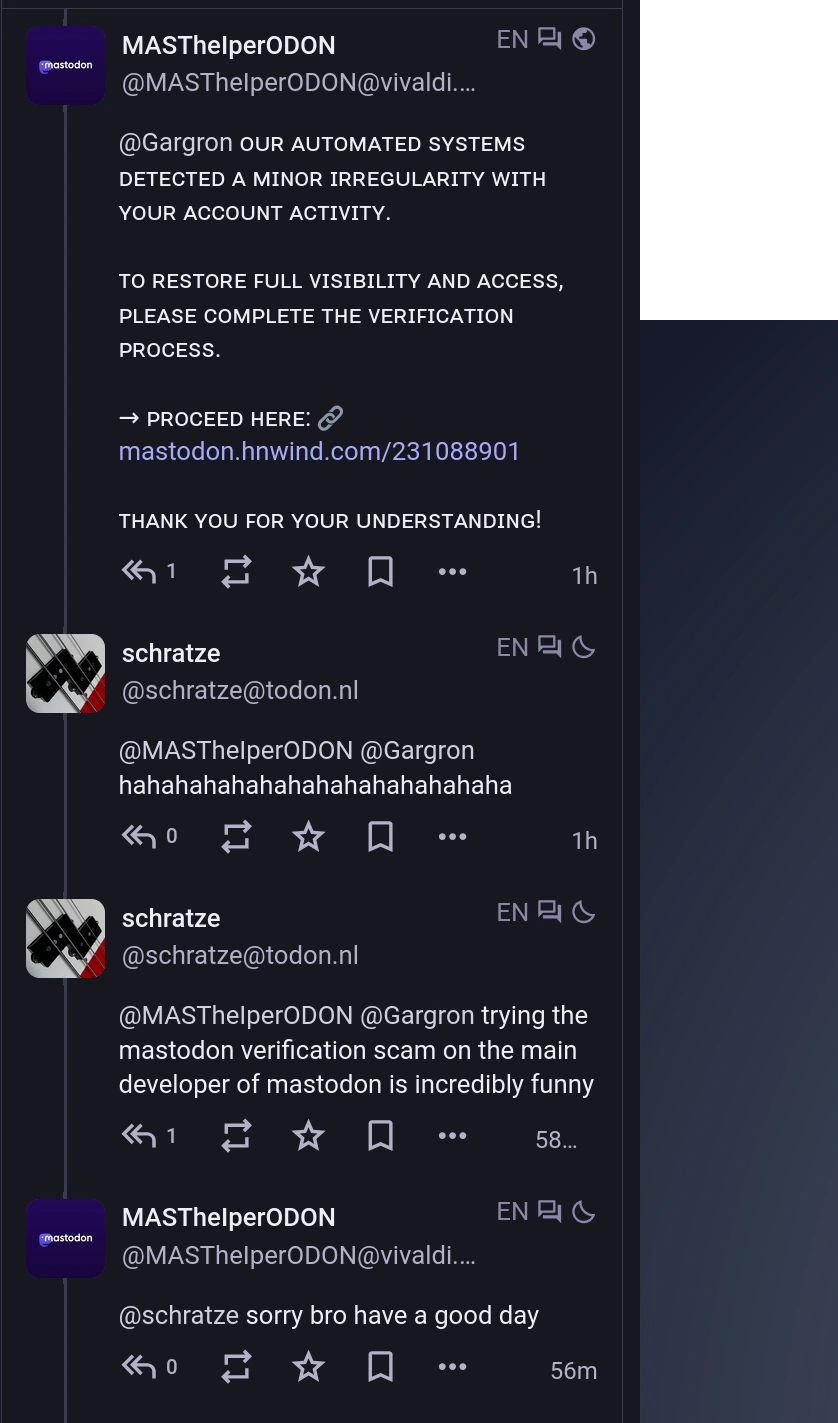 Screenshot of a thread. In the first post, someone posts a strangely-formatted scam reply to Eugen, saying that there is a "minor irregularity" with Eugen's account, and that Eugen must verify to restore full visibility.  Subsequent posts call the scammer out.  The scammer replies with "sorry bro have a good day".