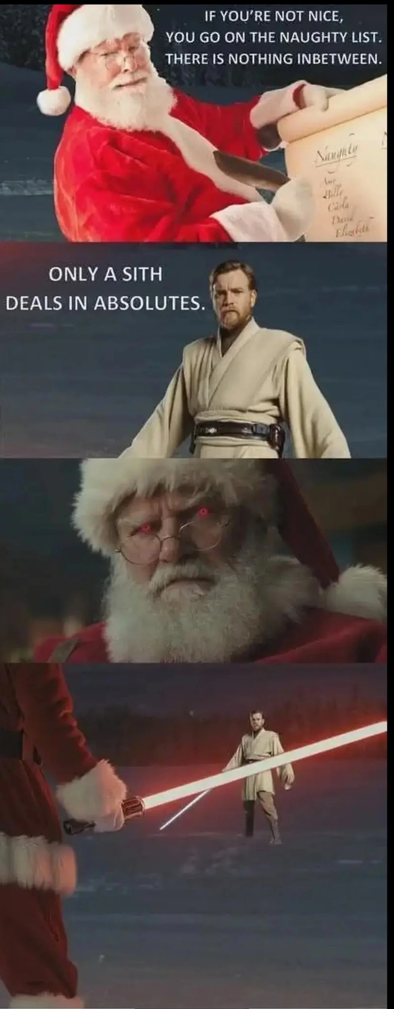 Santa saying "if you're not nice, you go on the naughty list,. There is nothing in between. A jedi says "Only a sith deals in absolutes" after which Santa's eyes glow red and he pulls out a red light sabre.