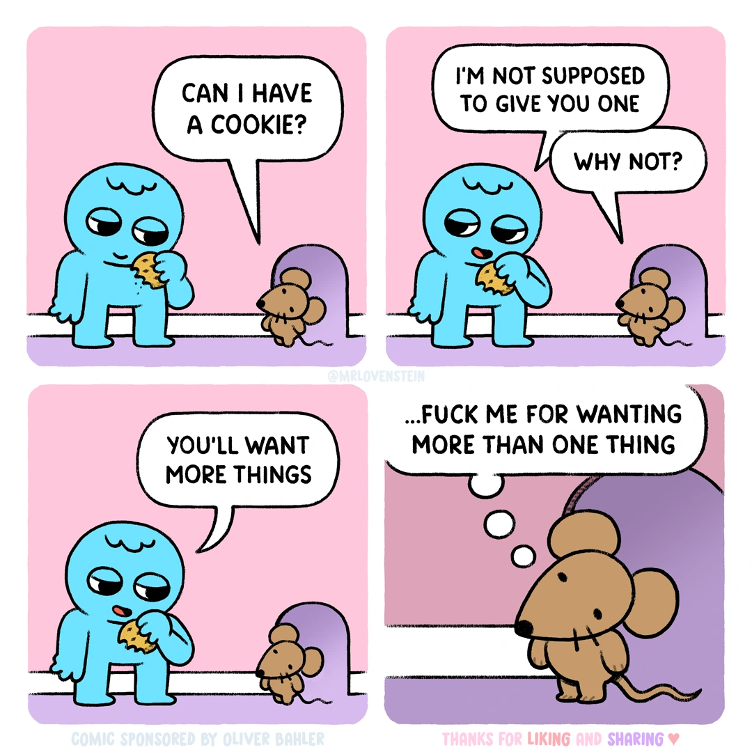 If you give a mouse a cookie...